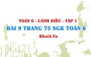 Bài 9 trang 75 SGK Toán 6 tập 1 Cánh Diều